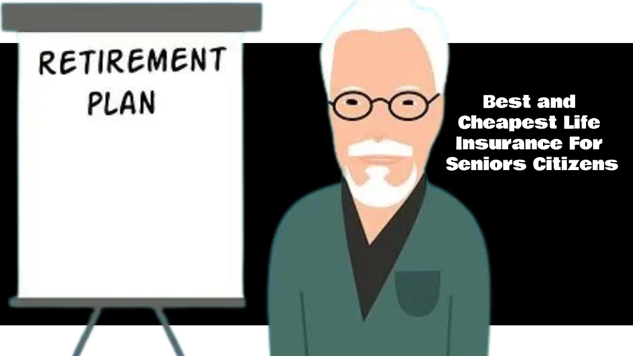 Cheapest Life Insurance For Senior Citizens