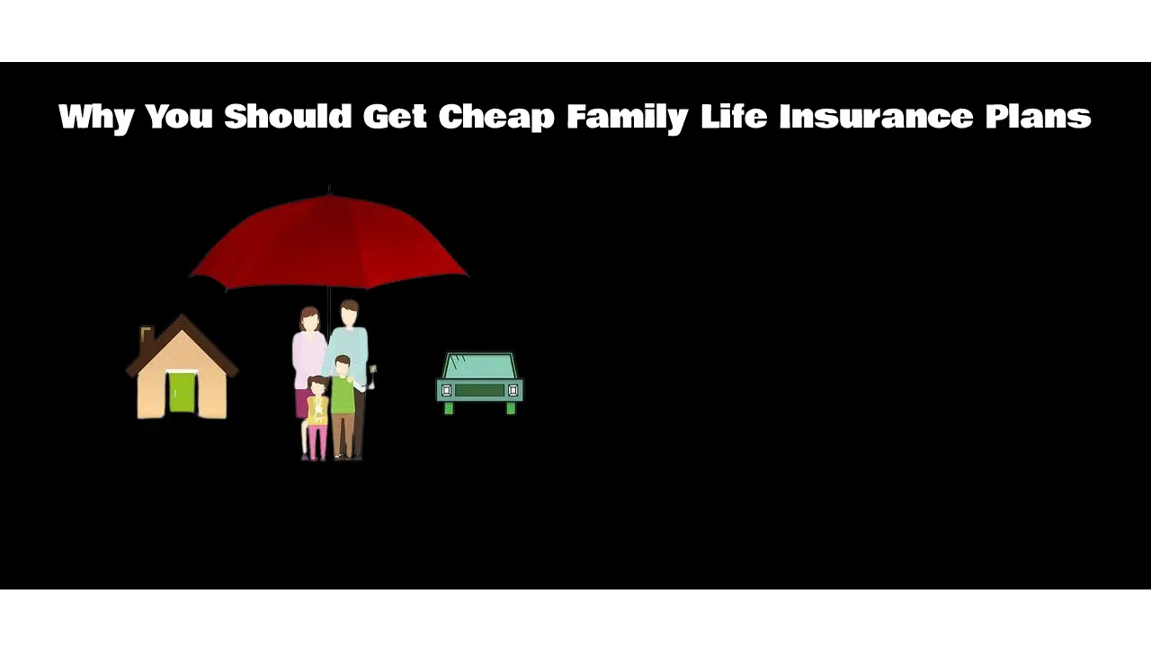 cheap family life insurance plans